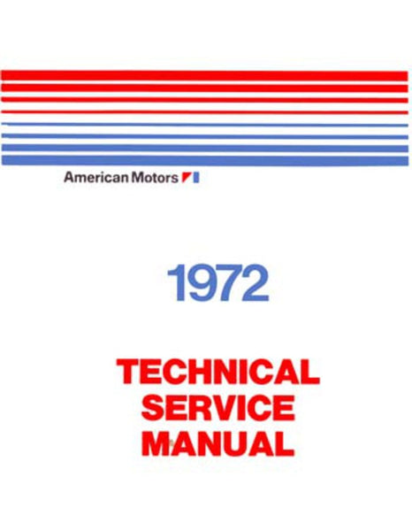 Technical Service Manual, 1972 AMC - FREE lower 48 ground shipping in approx. 1-2 weeks