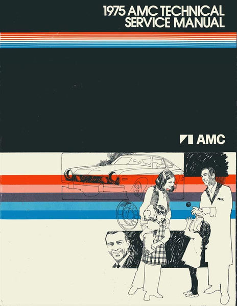 Technical Service Manual, 1975 AMC - FREE lower 48 ground shipping in approx. 1-2 weeks