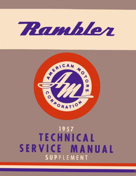 Technical Service Manual, 1957 Rambler - FREE lower 48 ground shipping in approx. 1-2 weeks