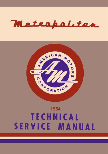 Technical Service Manual, 1954 Metropolitan - FREE lower 48 ground shipping in approx. 1-2 weeks