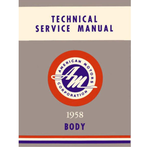 Technical Service Manual (Body), 1958 Rambler - FREE lower 48 ground shipping in approx. 1-2 weeks