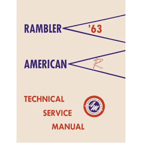 Technical Service Manual, 1963 Rambler American, Rambler - FREE lower 48 ground shipping in approx. 1-2 weeks