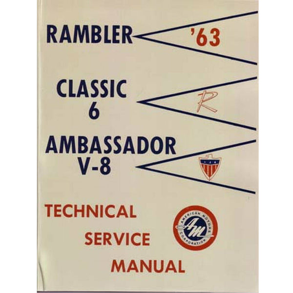 Technical Service Manual, 1963 Rambler Ambassador, Classic - FREE lower 48 ground shipping in approx. 1-2 weeks